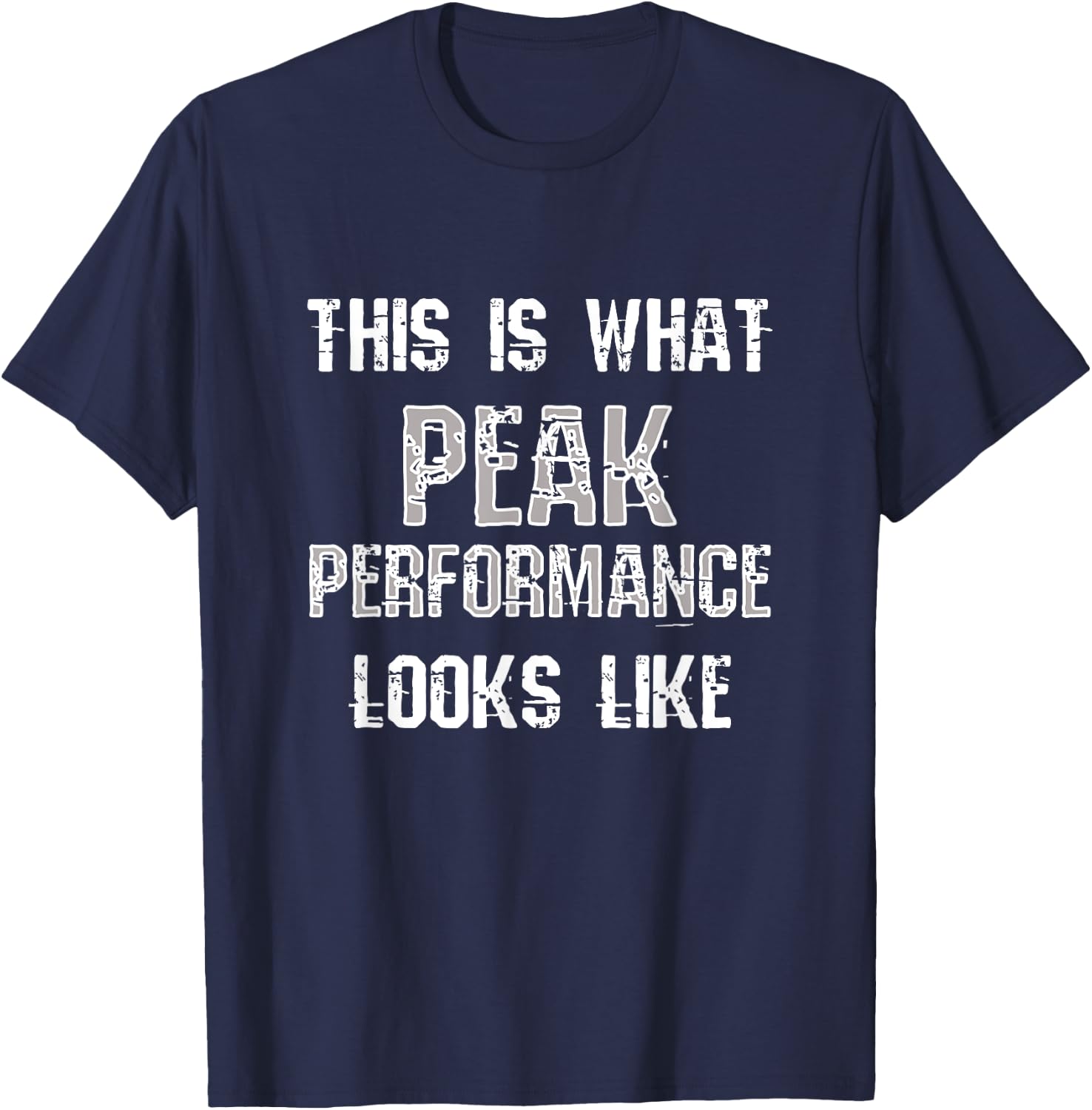 Peak Performance | Funny Fitness Gym Workout Bodybuilding T-Shirt - T-Shirt | Navy