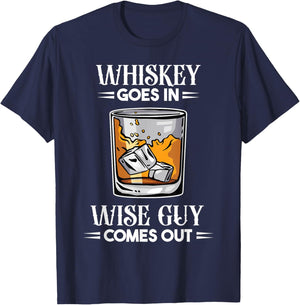 Funny Whiskey Goes In Wise Guy Comes Out Drinker Men T-Shirt - T-Shirt | Navy