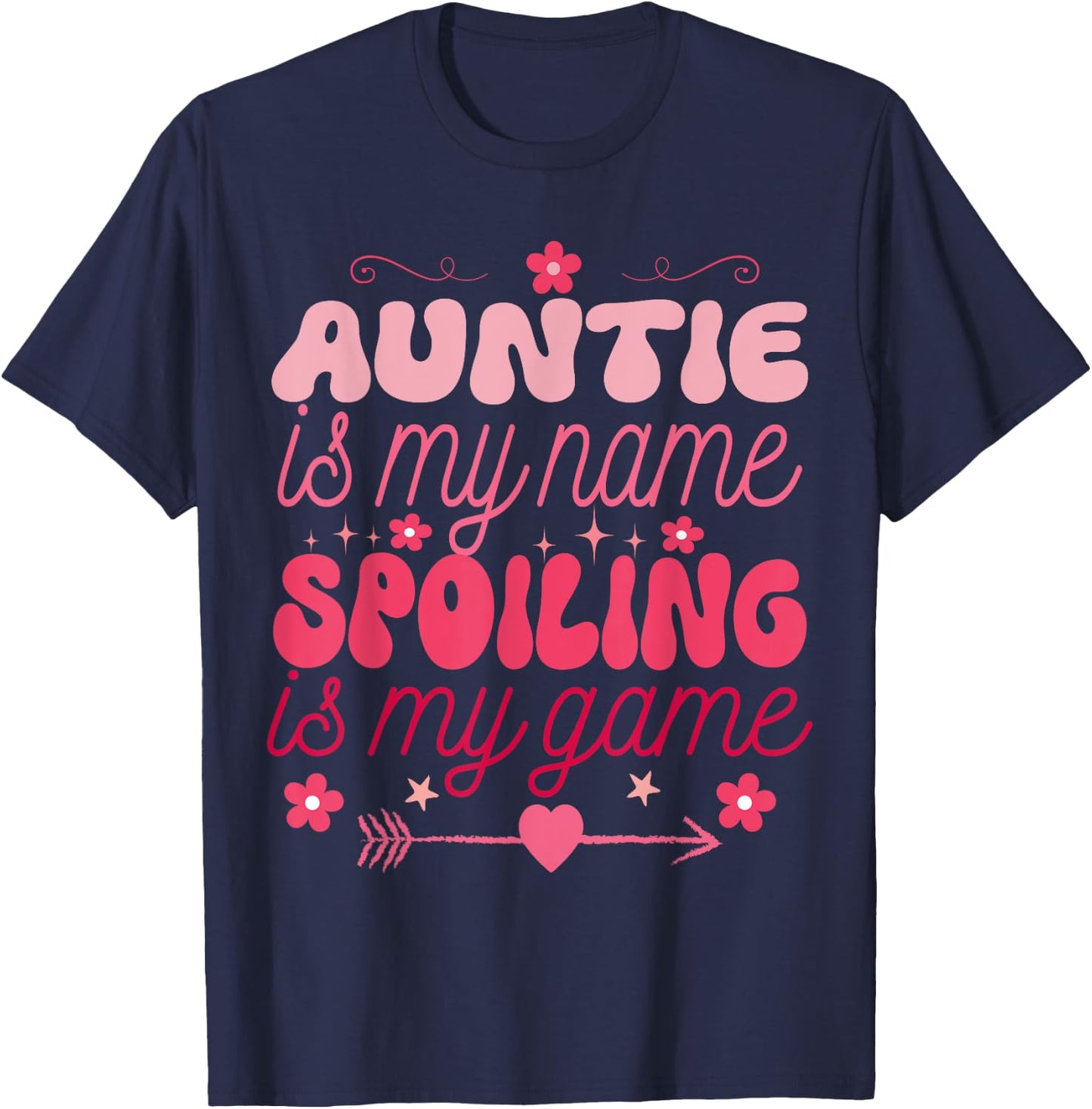 Auntie is My Name Spoiling is My Game Auntie Niece aunt trip T-Shirt - T-Shirt | Navy