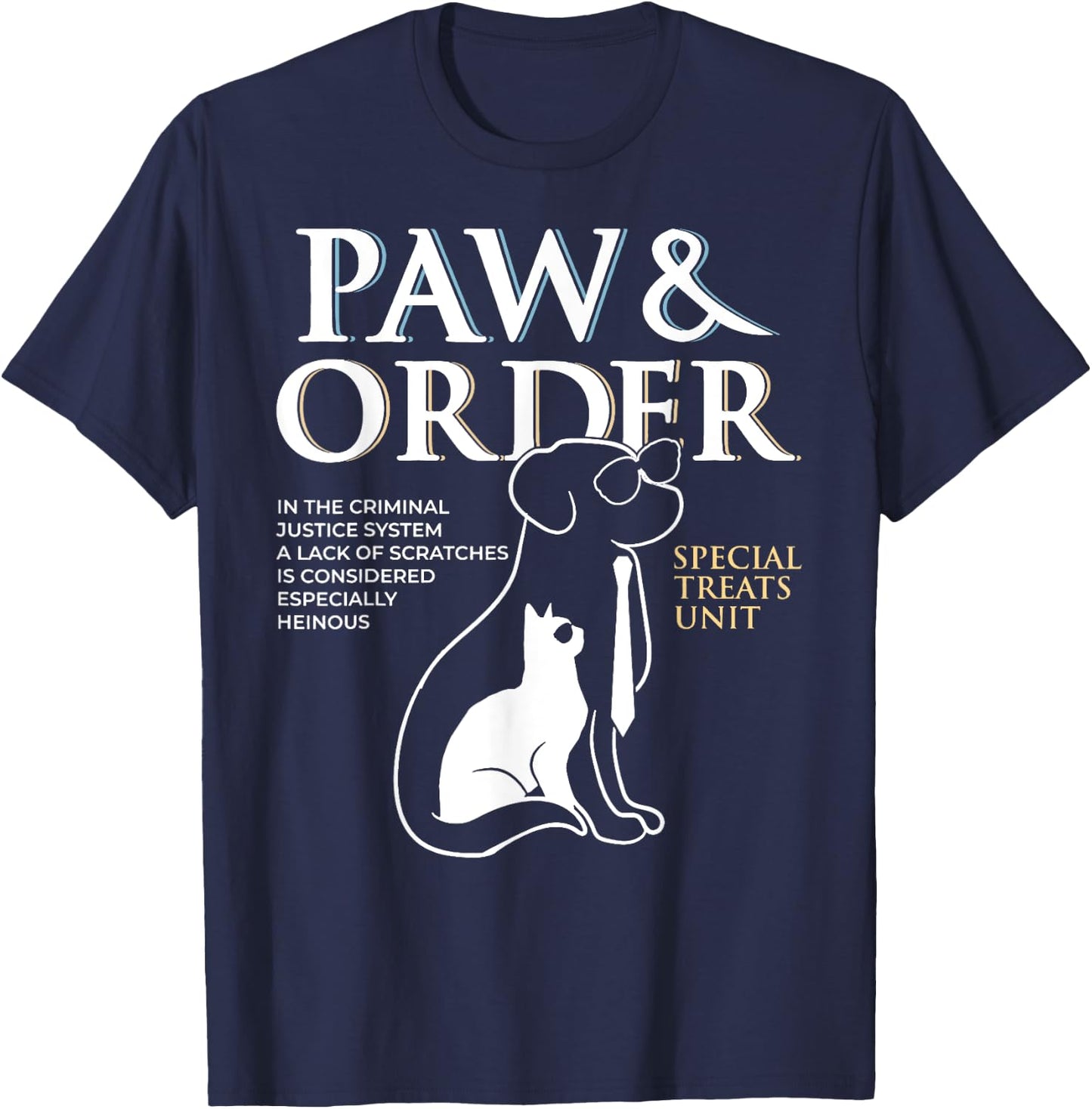 Funny Paw and Order Special Treats Unit Training Dog And Cat Women T-Shirt - T-Shirt | Navy