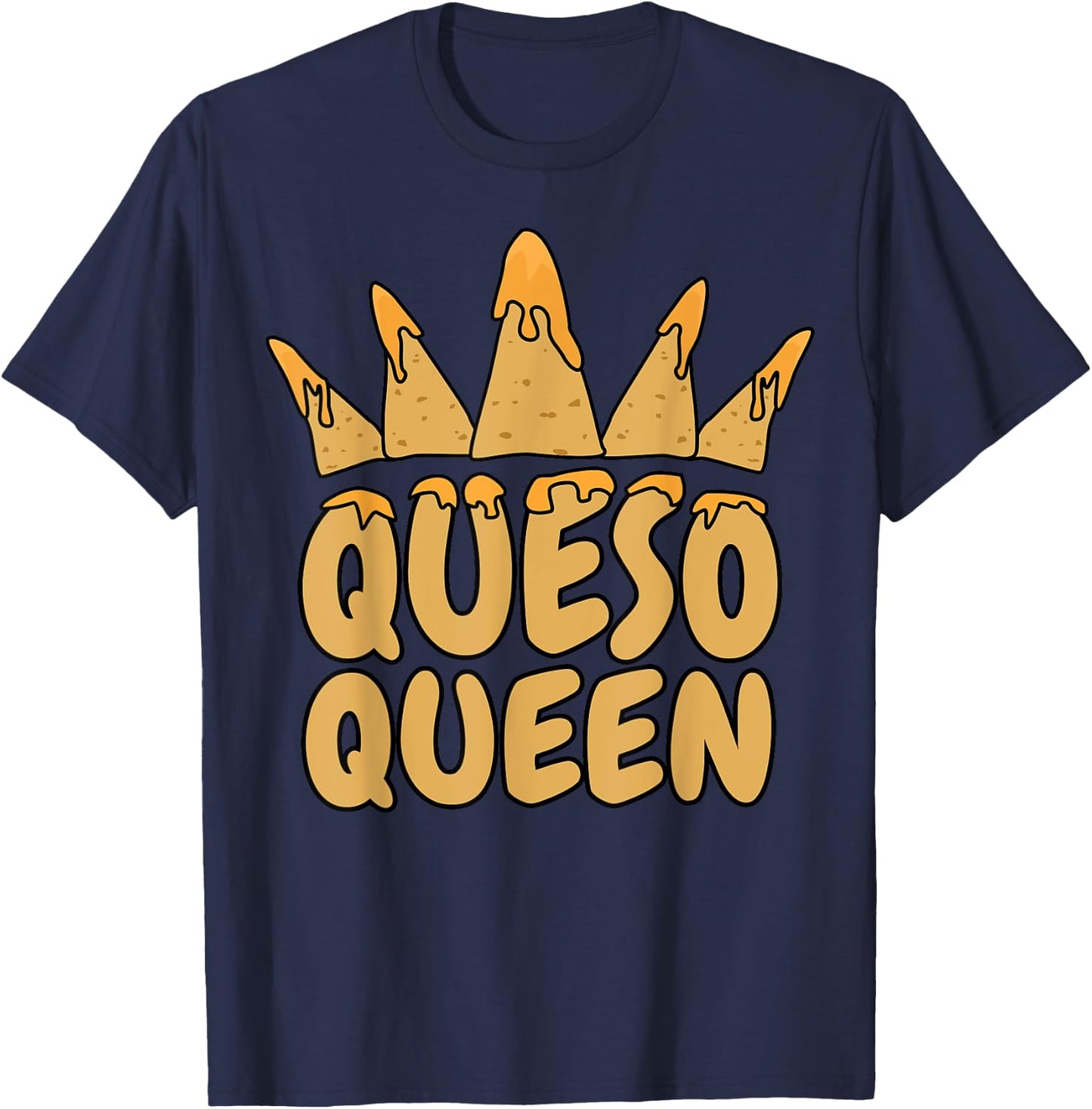Funny Queso Queen Gift Cheese Lovers Women Mother's Day T-Shirt - T-Shirt | Navy