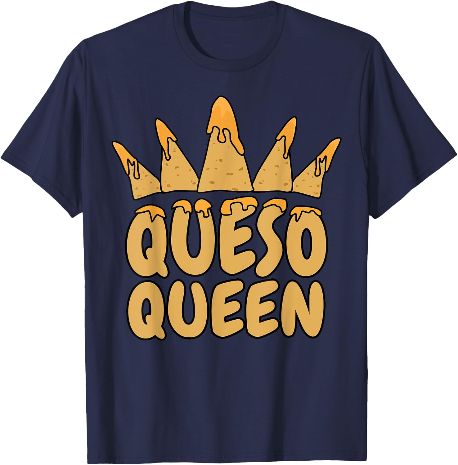 Funny Queso Queen Gift Cheese Lovers Women Mother's Day T-Shirt - T-Shirt | Navy