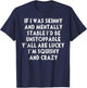 If I Was Skinny And Mentally Stable I'd Be Unstoppable T-Shirt - T-Shirt | Navy