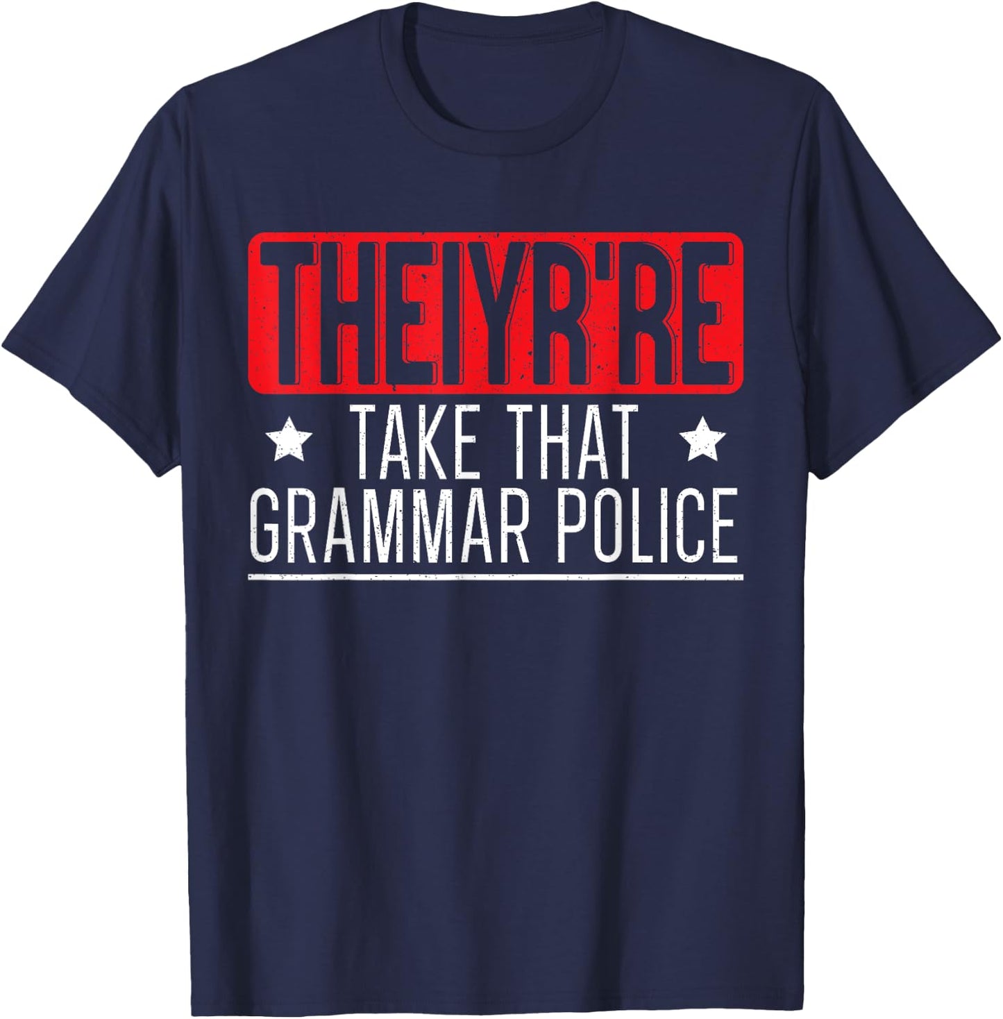 Theiyr're Take That Grammar Police English Writing Teacher T-Shirt - T-Shirt | Navy