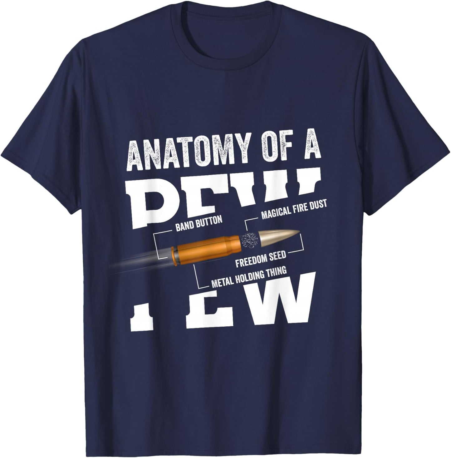 Anatomy Of A Pew Funny Bullet Gift Gun Weapon Ammo Lover T-Shirt - T-Shirt | Navy