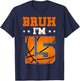 Retro Bruh I'm 15 Basketball 15th Bday Party 15 Years Old T-Shirt - T-Shirt | Navy