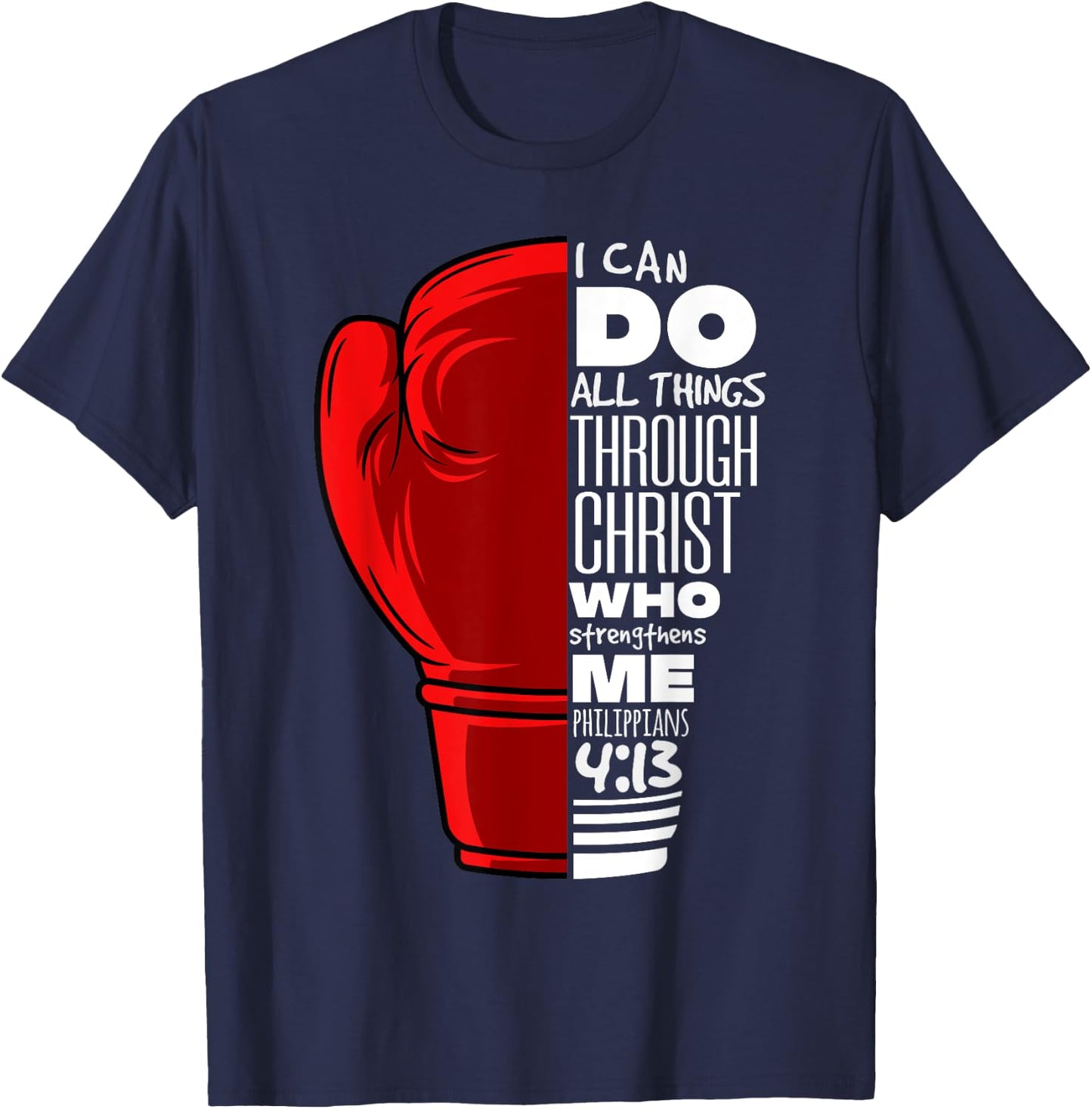 Philippians 4:13 Religious Boxing Funny Christian Boxer Gift T-Shirt - T-Shirt | Navy