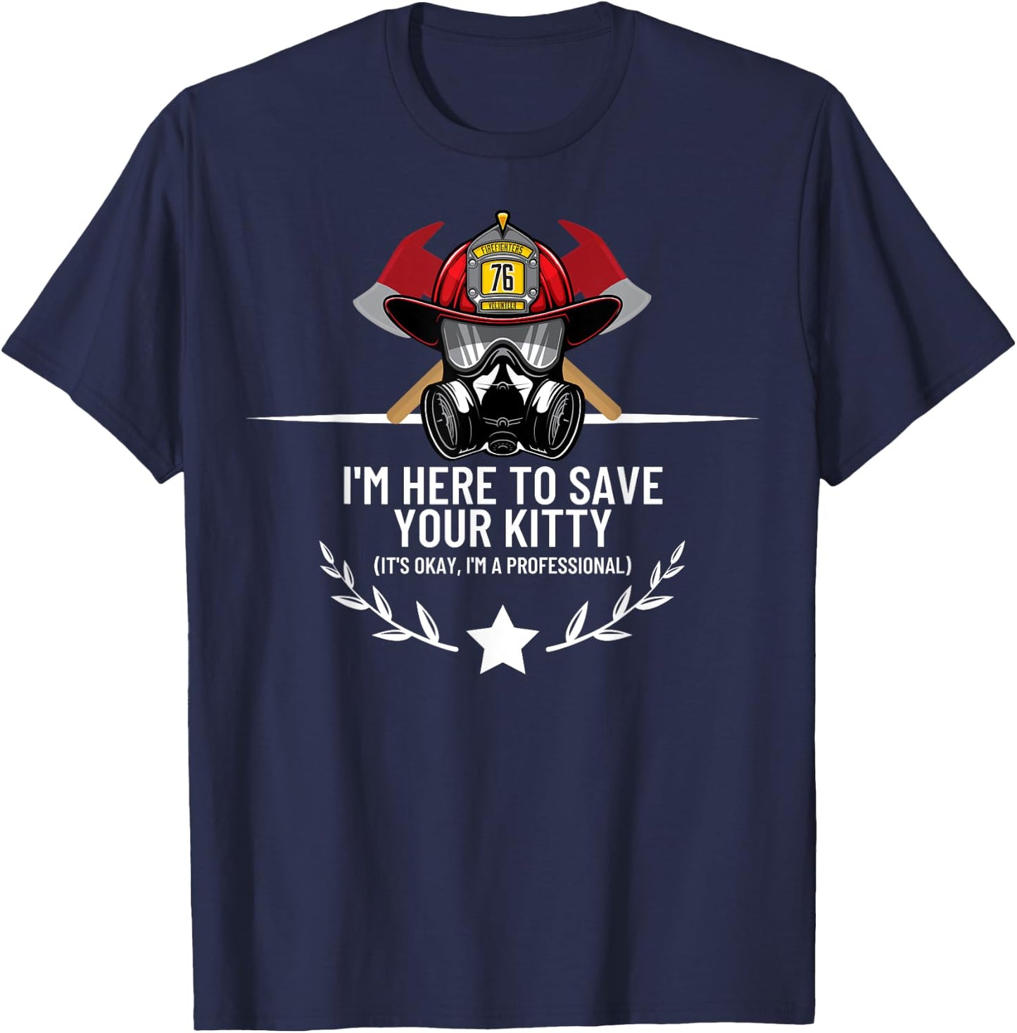 Save Your Kitty - Funny Firefighter Fireman Gift T-Shirt - T-Shirt | Navy
