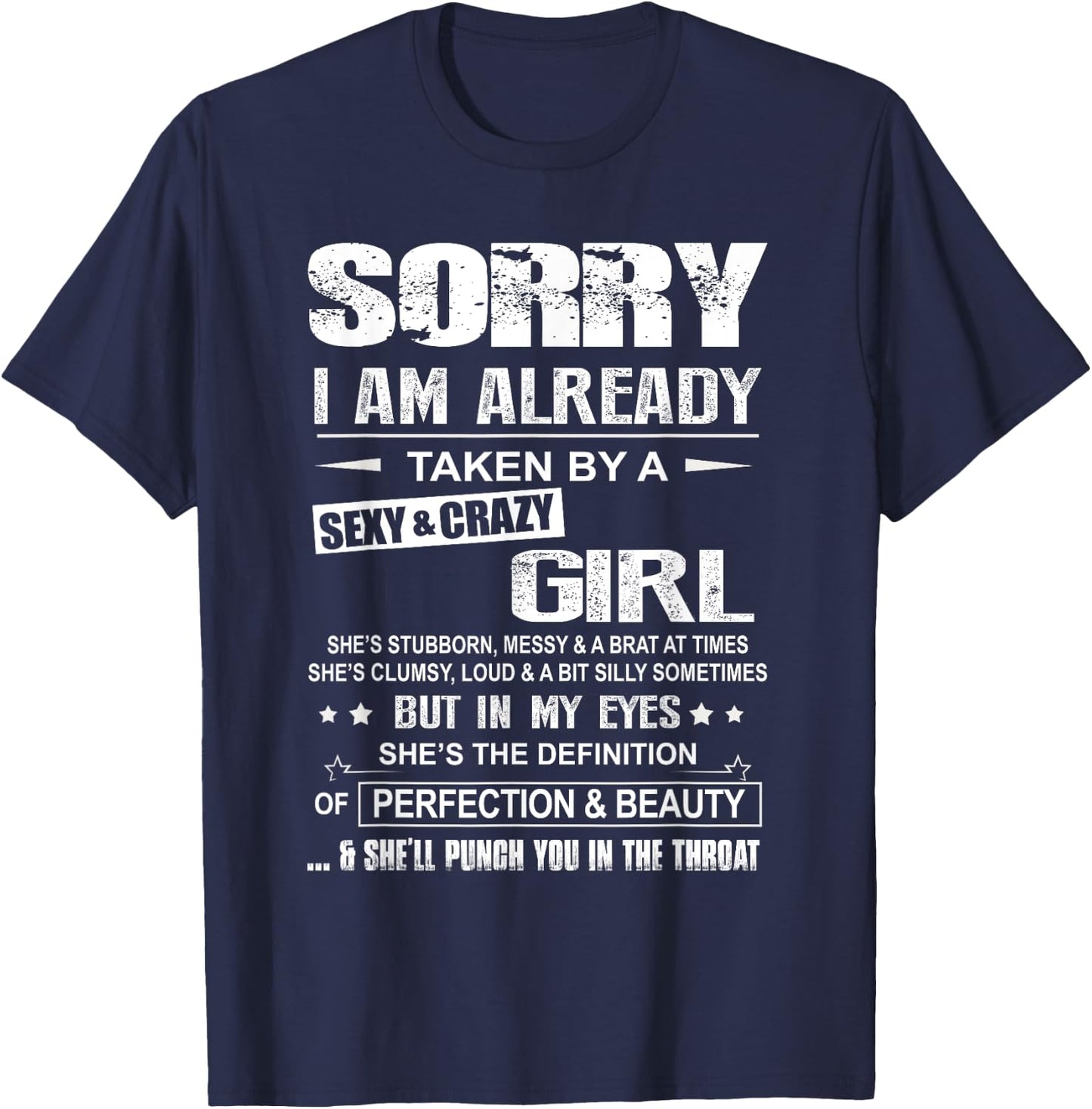 Sorry I Am Already Taken By A Sexy And Crazy Girl T-Shirt - T-Shirt | Navy