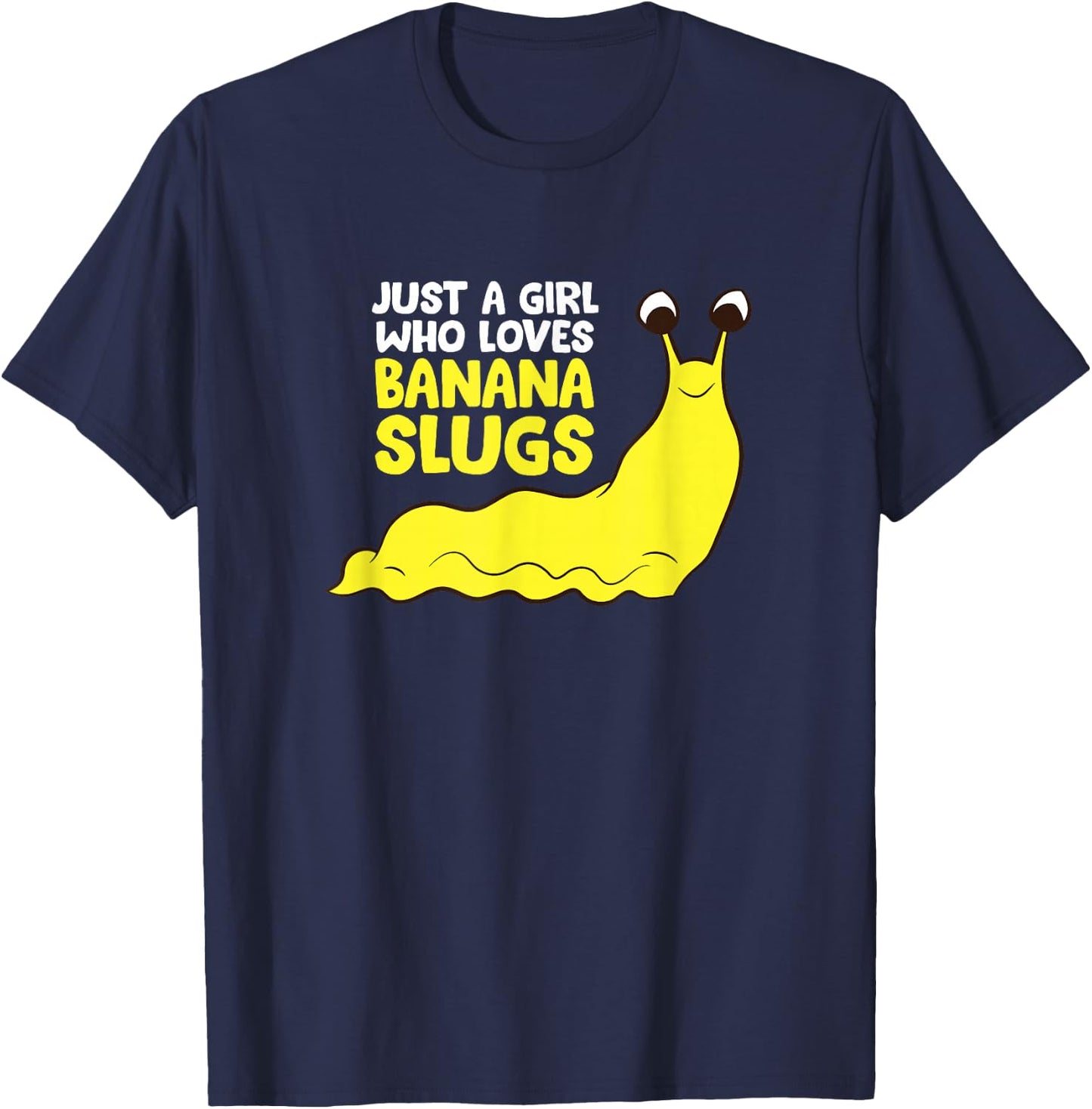 Just a Girl Who Loves Banana Slugs Funny Banana Slugs Gift T-Shirt - T-Shirt | Navy