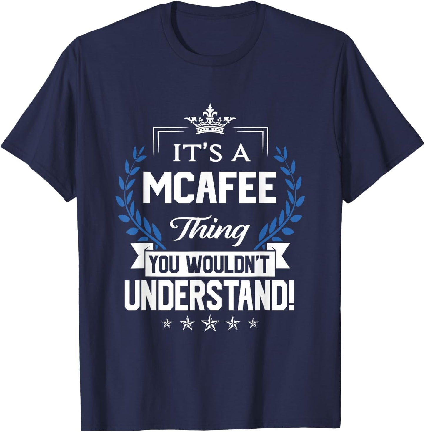 Mcafee Name - Mcafee Thing Name You Wouldn't Understand T-Shirt - T-Shirt | Navy
