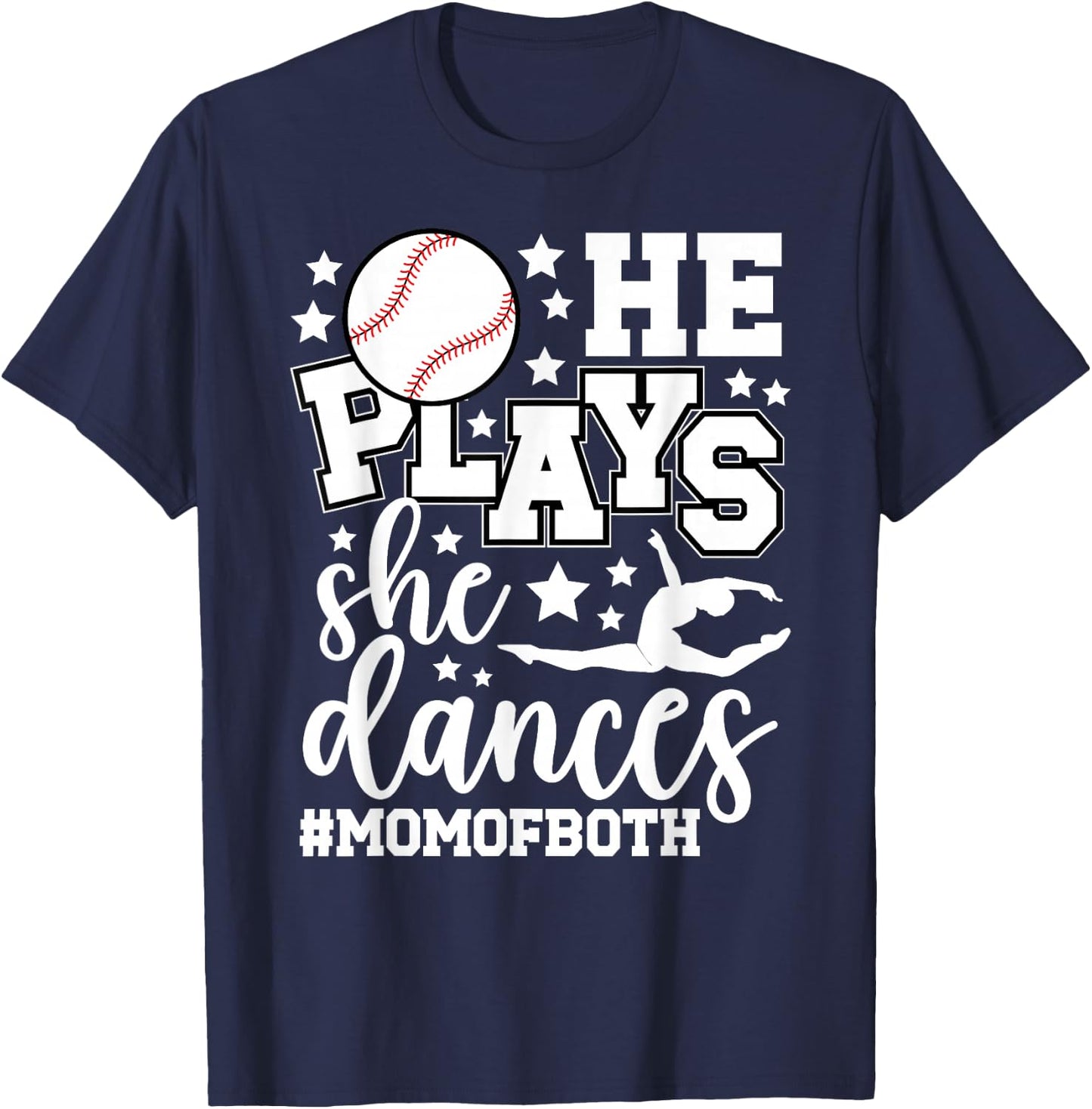 He Plays She Dances Mom of Both Dancing and Baseball Mom T-Shirt - T-Shirt | Navy