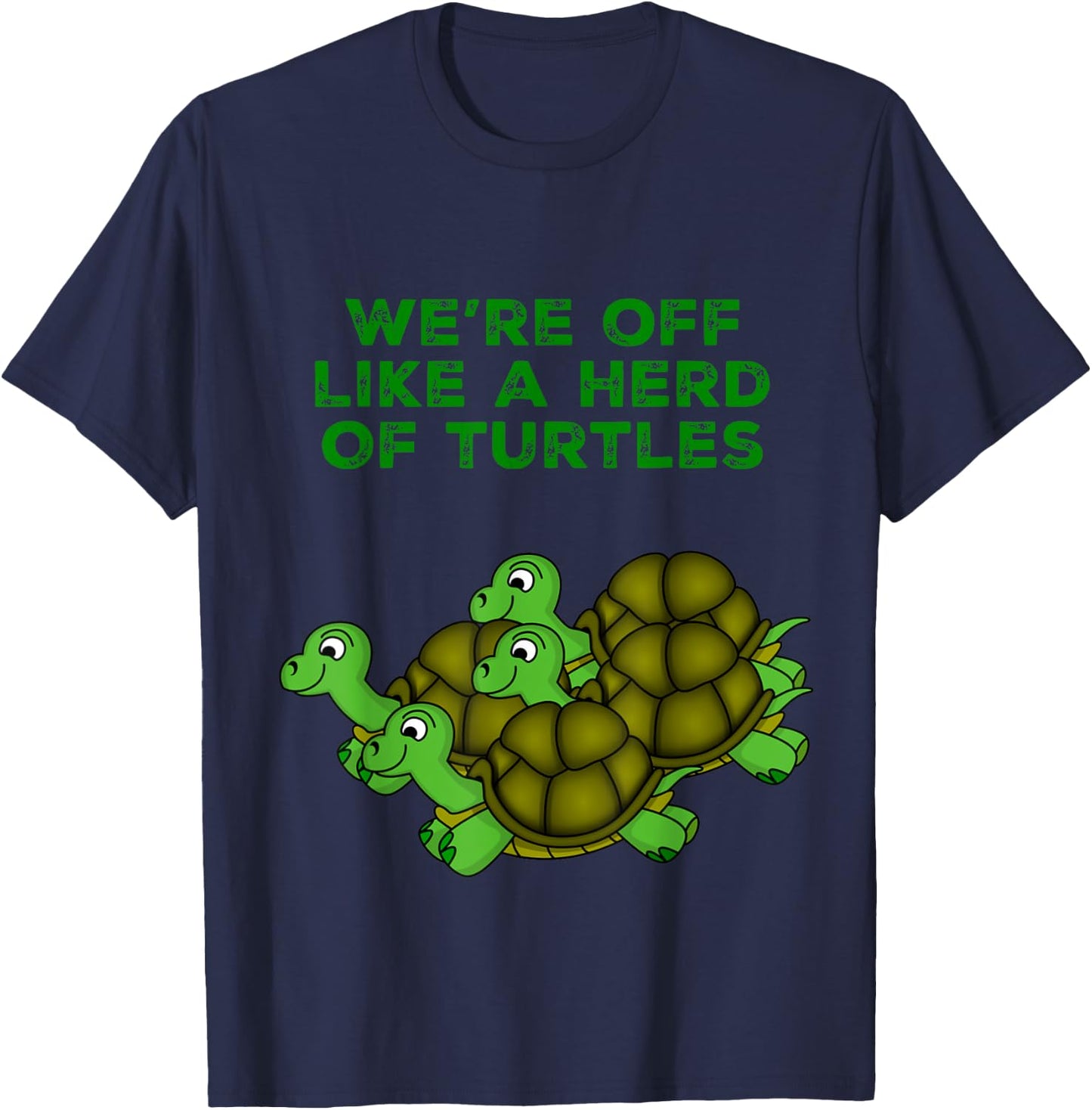 Vista Altavia We're Off Like A Herd Of Turtles Funny , , Black, Short Sleeve, Small, Classic Fit, Turtle Theme T-Shirt - T-Shirt | Navy