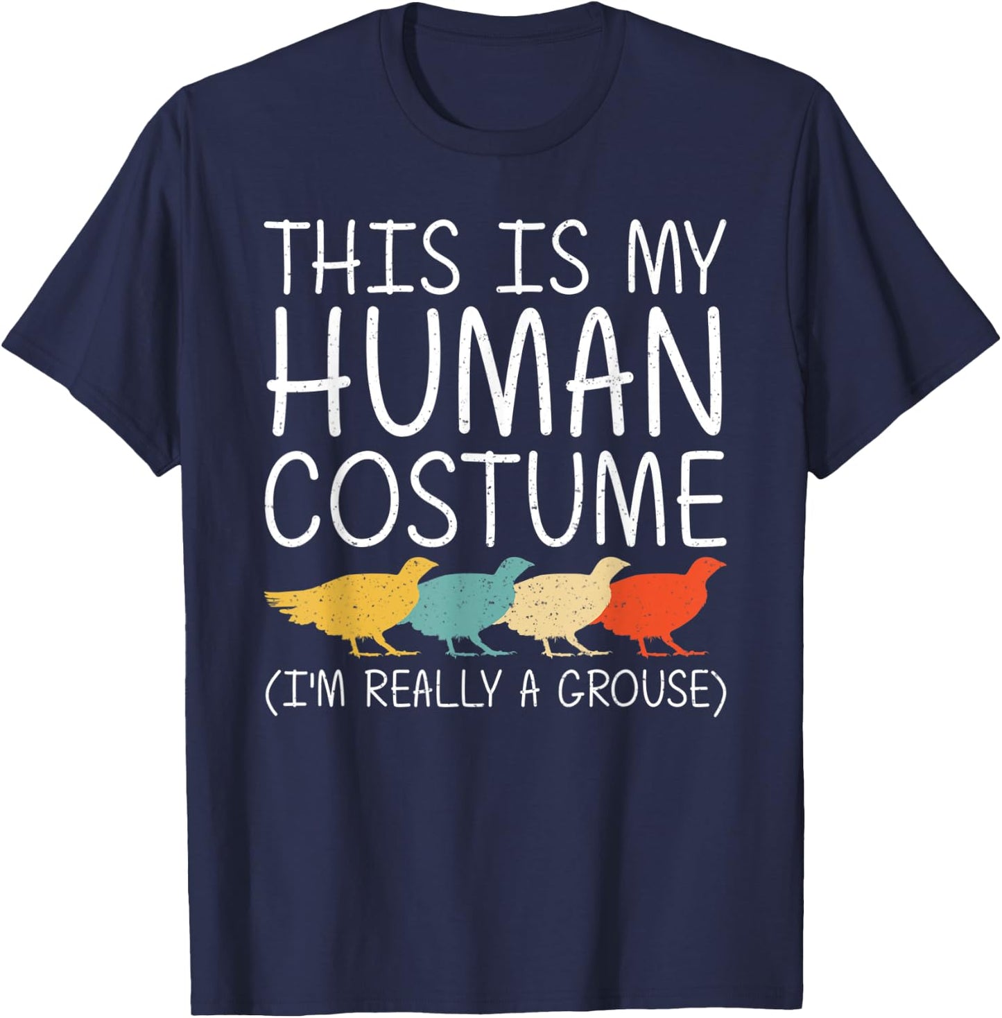 Grouse Halloween Human Costume Game bird Fowl Easy DIY Gift T-Shirt - T-Shirt | Navy