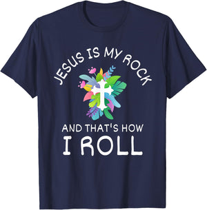 Jesus Is My Rock And That’s How I Roll Christian Faith T-Shirt - T-Shirt | Navy