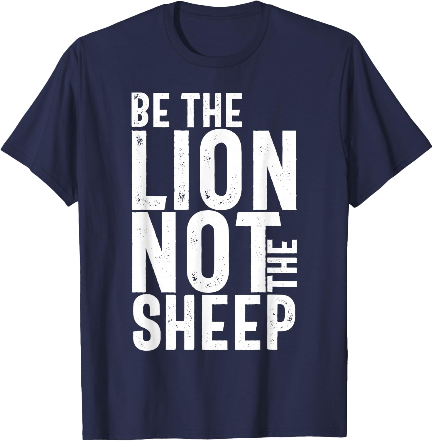 Be The Lion Not The Sheep Motivational T-Shirt - T-Shirt | Navy