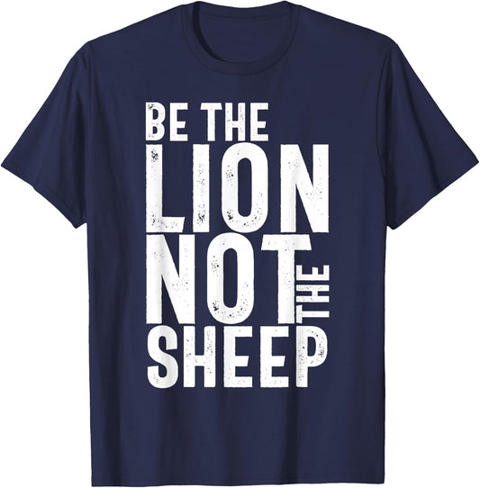 Be The Lion Not The Sheep Motivational T-Shirt - T-Shirt | Navy