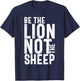 Be The Lion Not The Sheep Motivational T-Shirt - T-Shirt | Navy