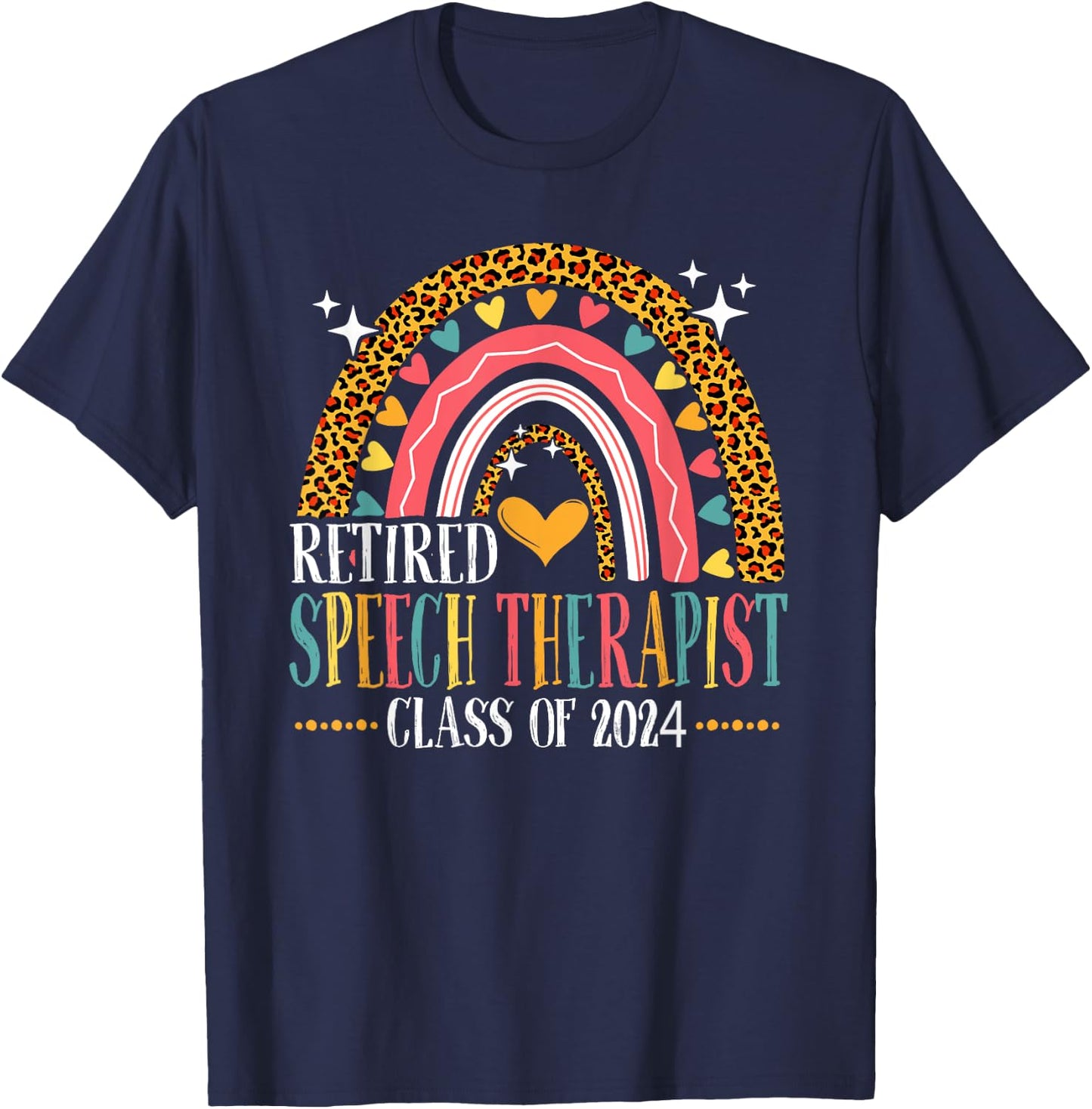 Retired Speech Therapist Class Of 2024 Leopard Rainbow T-Shirt - T-Shirt | Navy