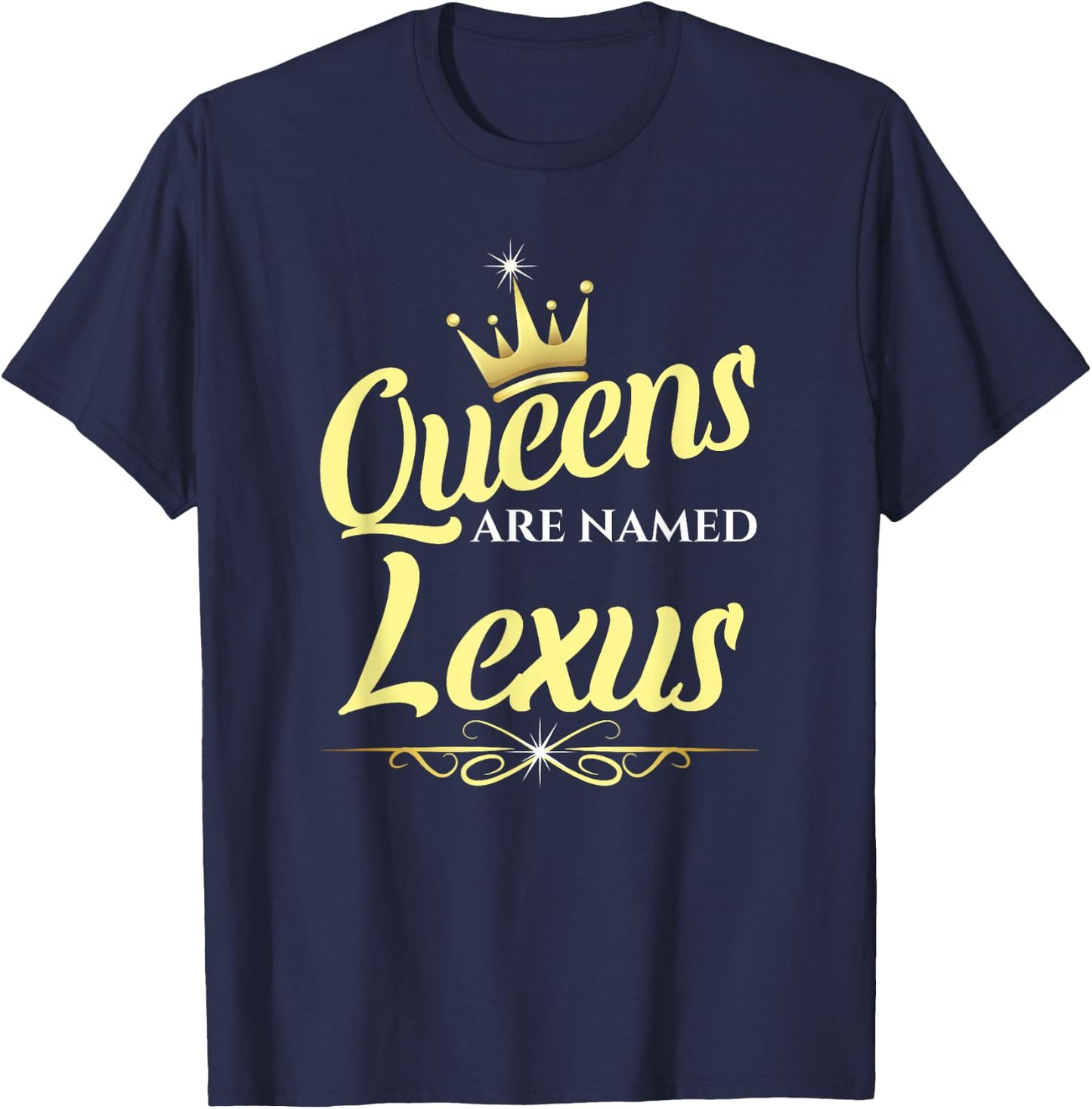 Queens Are Named Lexus T-Shirt - T-Shirt | Navy