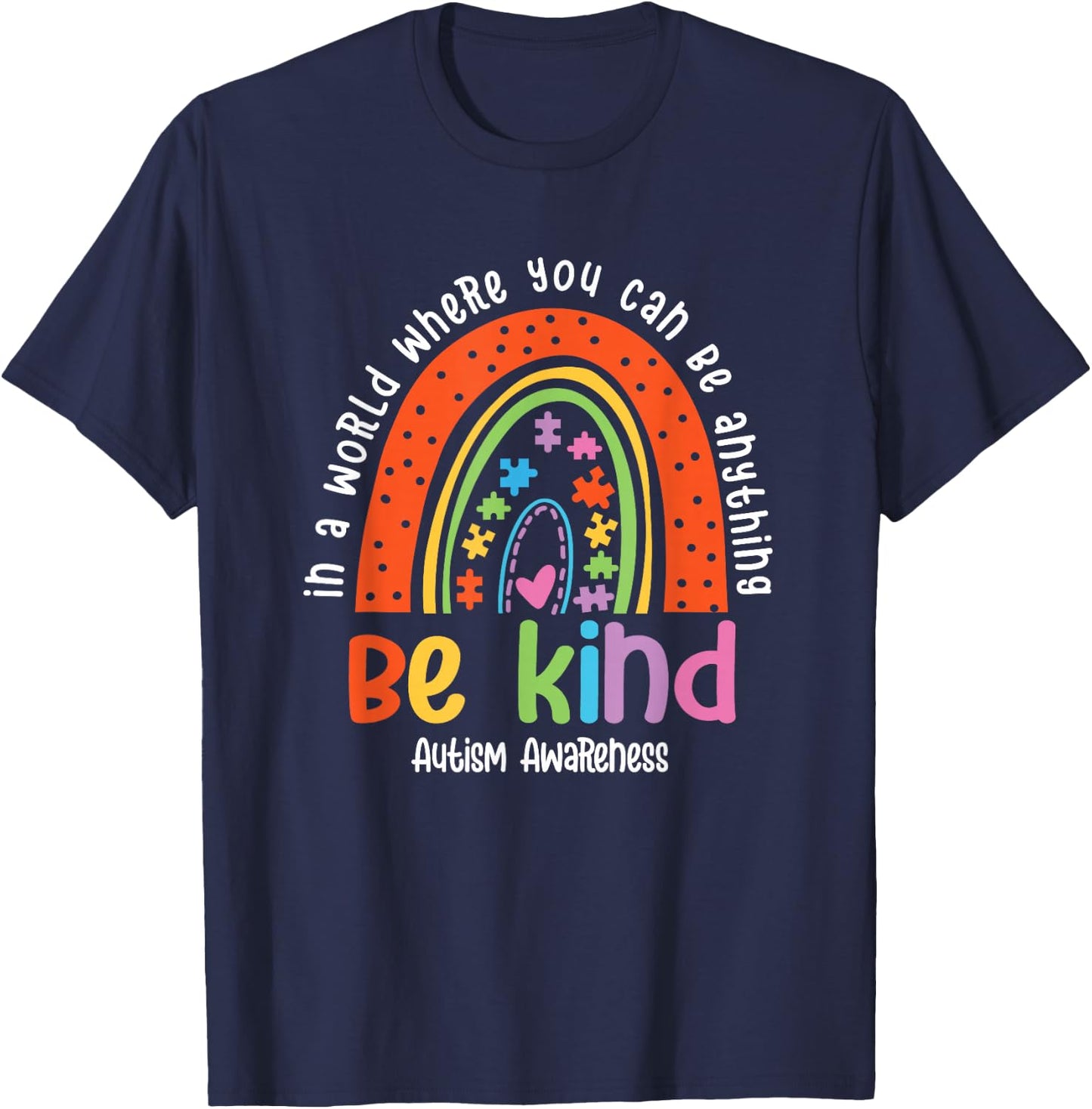 Autism Son Child Daughter Mom Be Kind Rainbow T-Shirt - T-Shirt | Navy