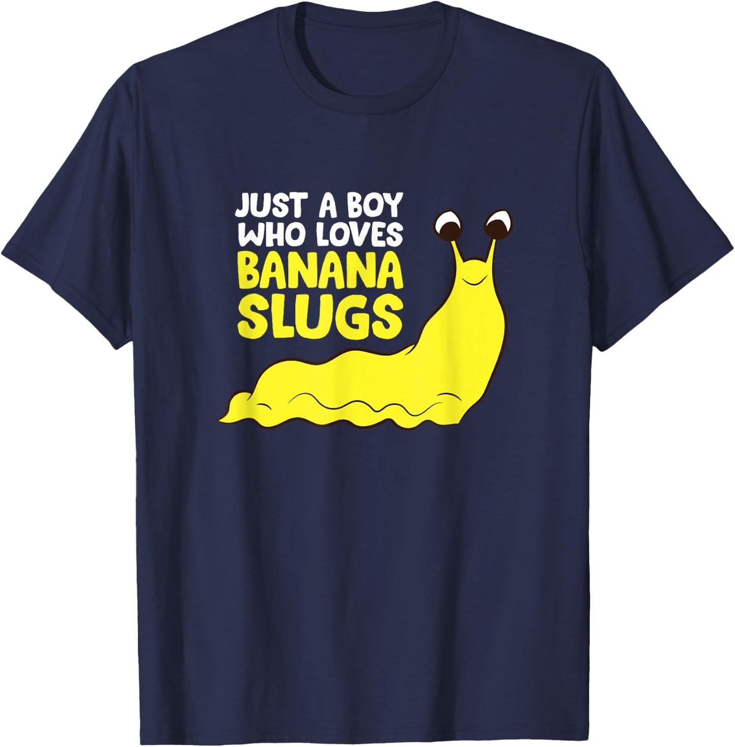 Just a Boy Who Loves Banana Slugs Funny Banana Slugs T-Shirt - T-Shirt | Navy