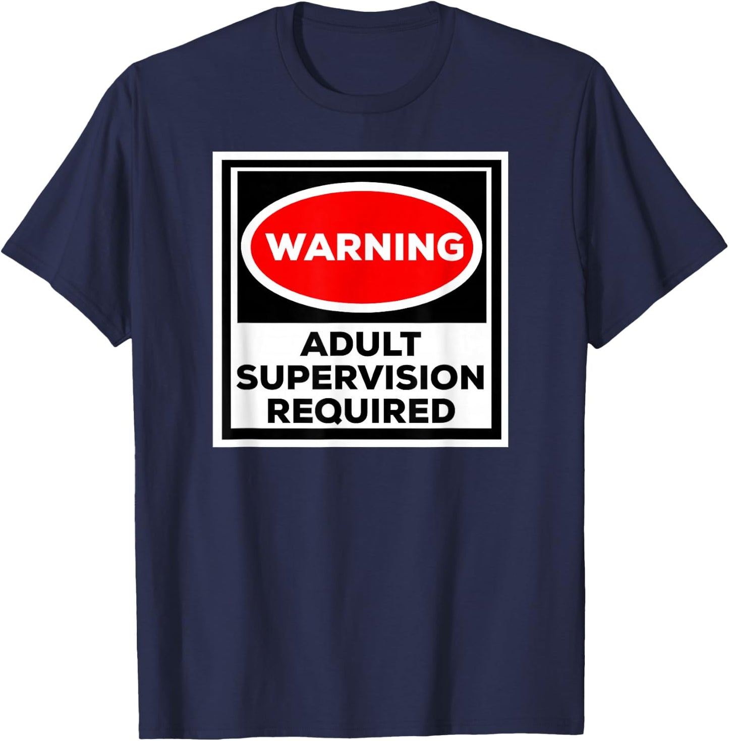 Funny Shirt Warning Adult Supervision Required T-Shirt - T-Shirt | Navy