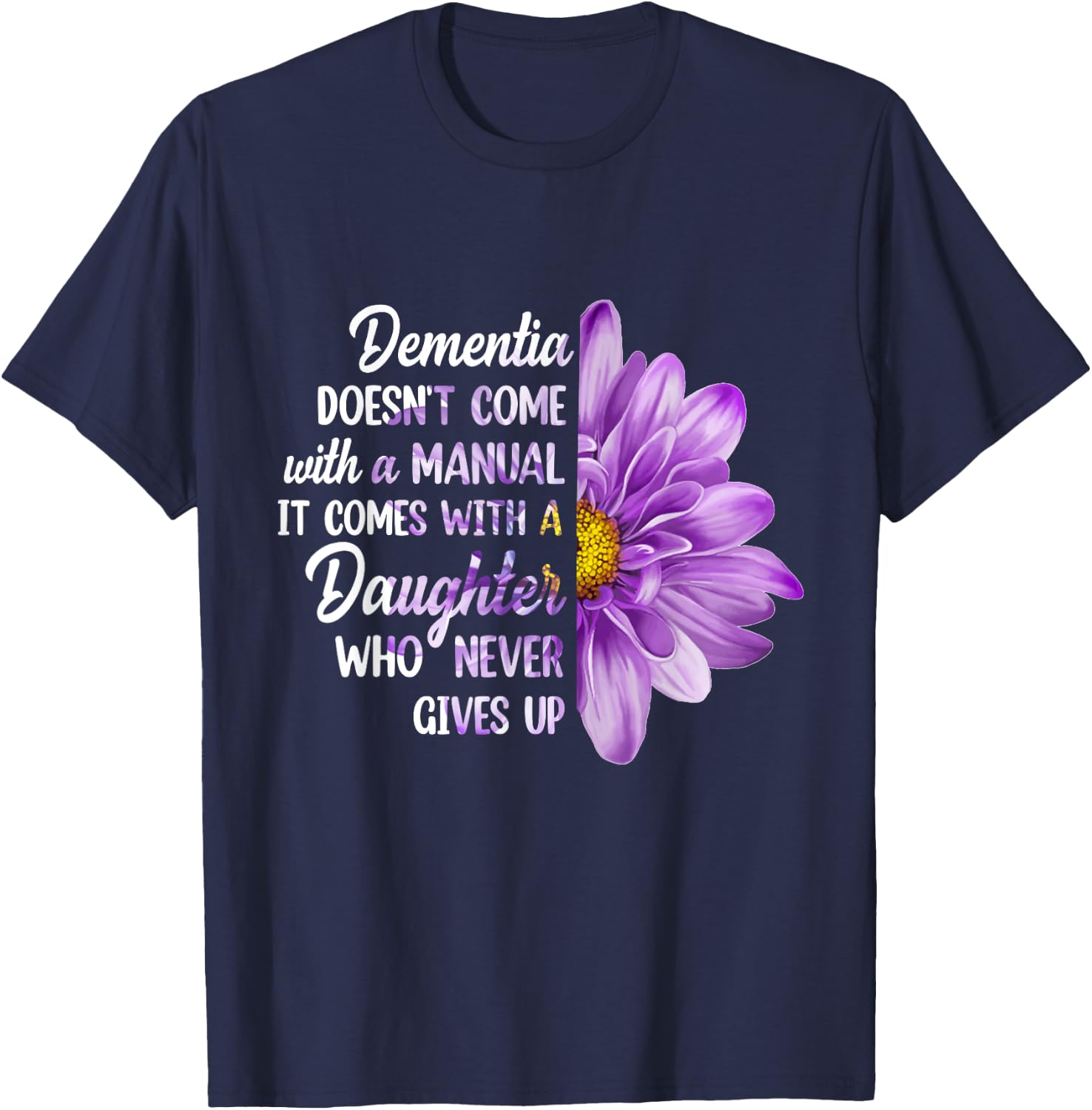 Dementia Doesn't Come With a Manual It Comes With a Daughter T-Shirt - T-Shirt | Navy