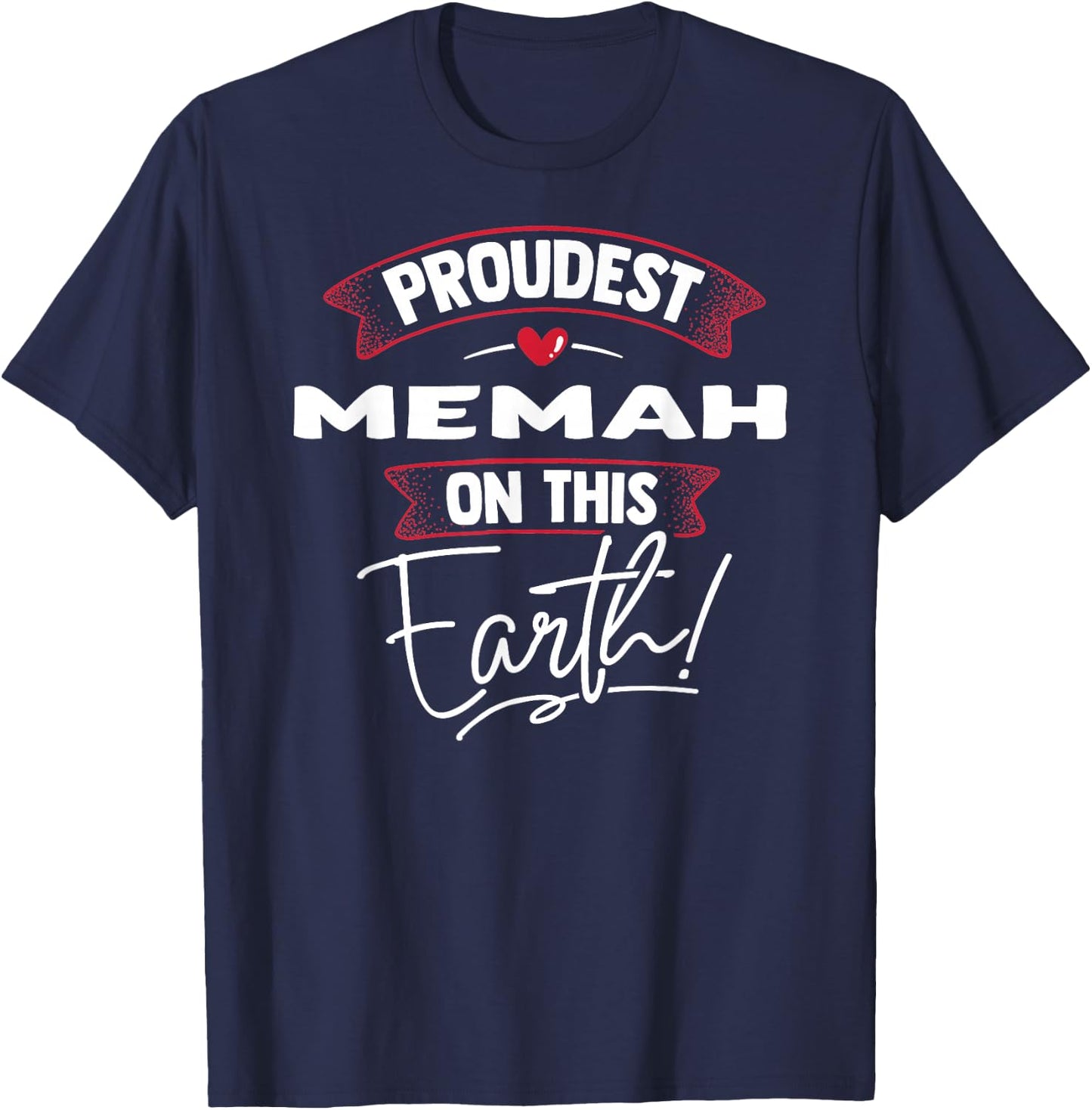 Proudest Memah On This Earth Mothers Day Gift T-Shirt - T-Shirt | Navy