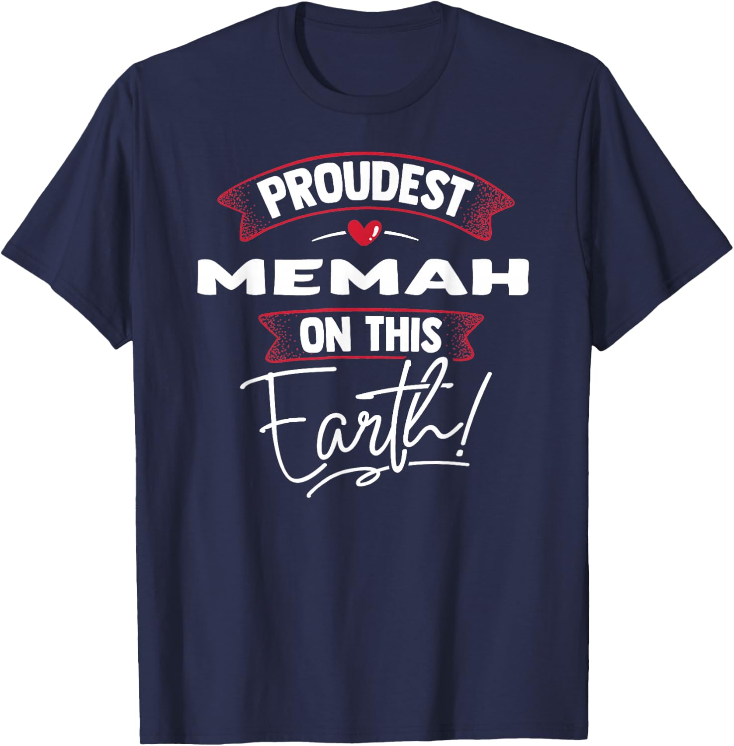 Proudest Memah On This Earth Mothers Day Gift T-Shirt - T-Shirt | Navy
