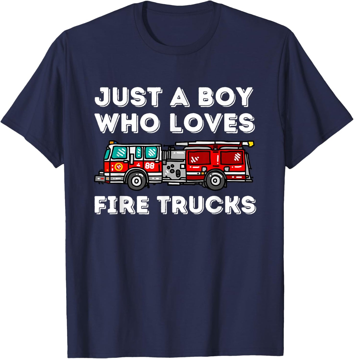 Just A Boy Who Loves Fire Trucks Future Firefighter Fireman T-Shirt - T-Shirt | Navy