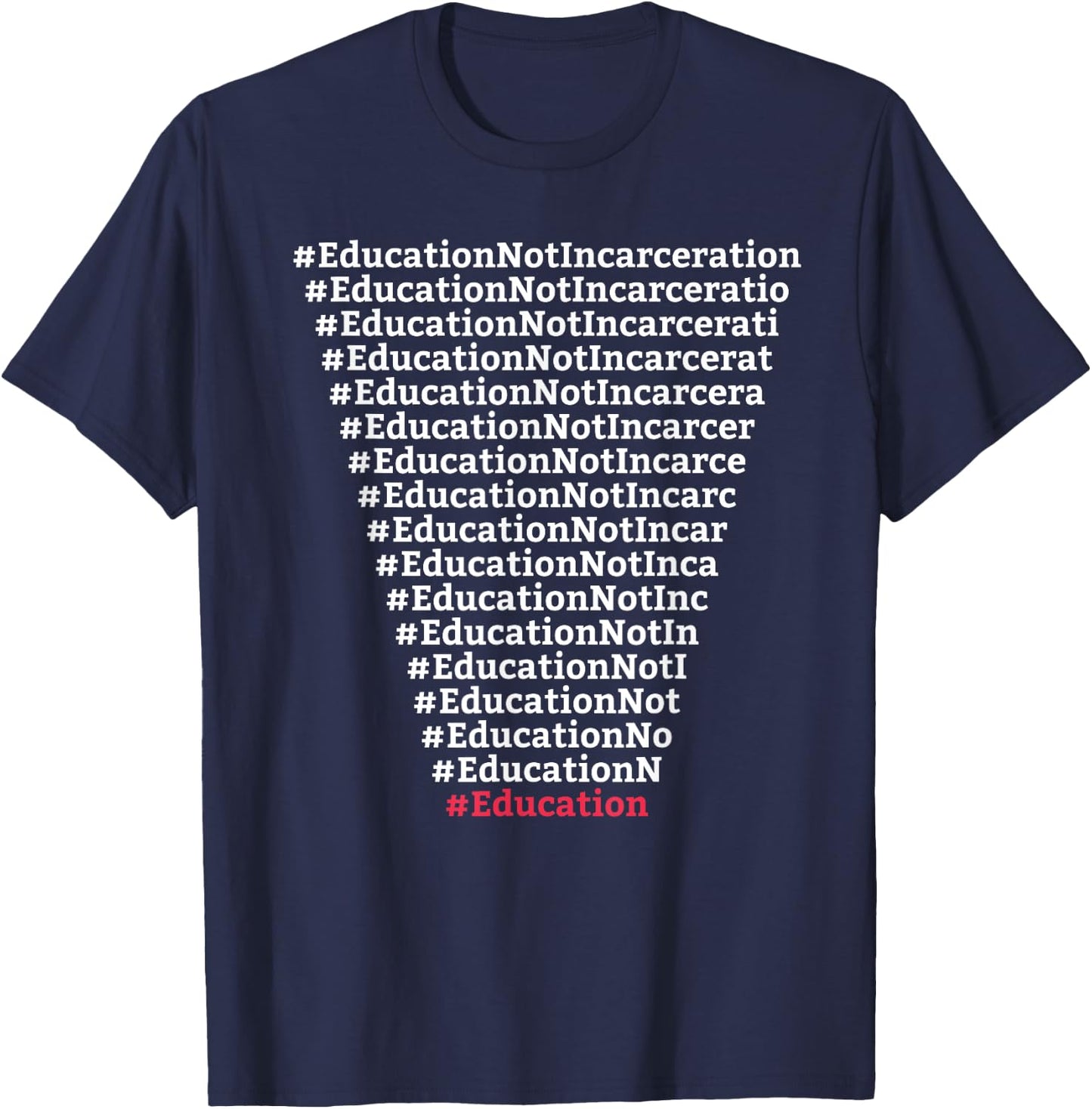 Education Not Incarceration Criminal Justice Prison Reform T-Shirt - T-Shirt | Navy