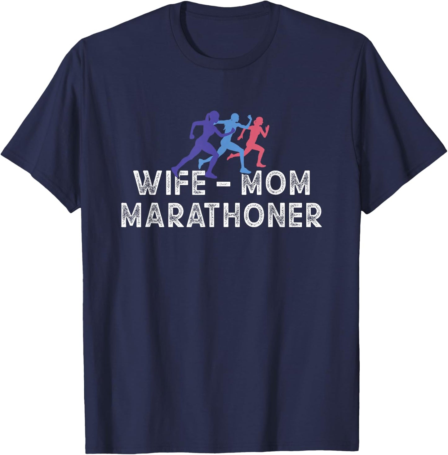 Wife Mom Marathoner Running T-Shirt - T-Shirt | Navy