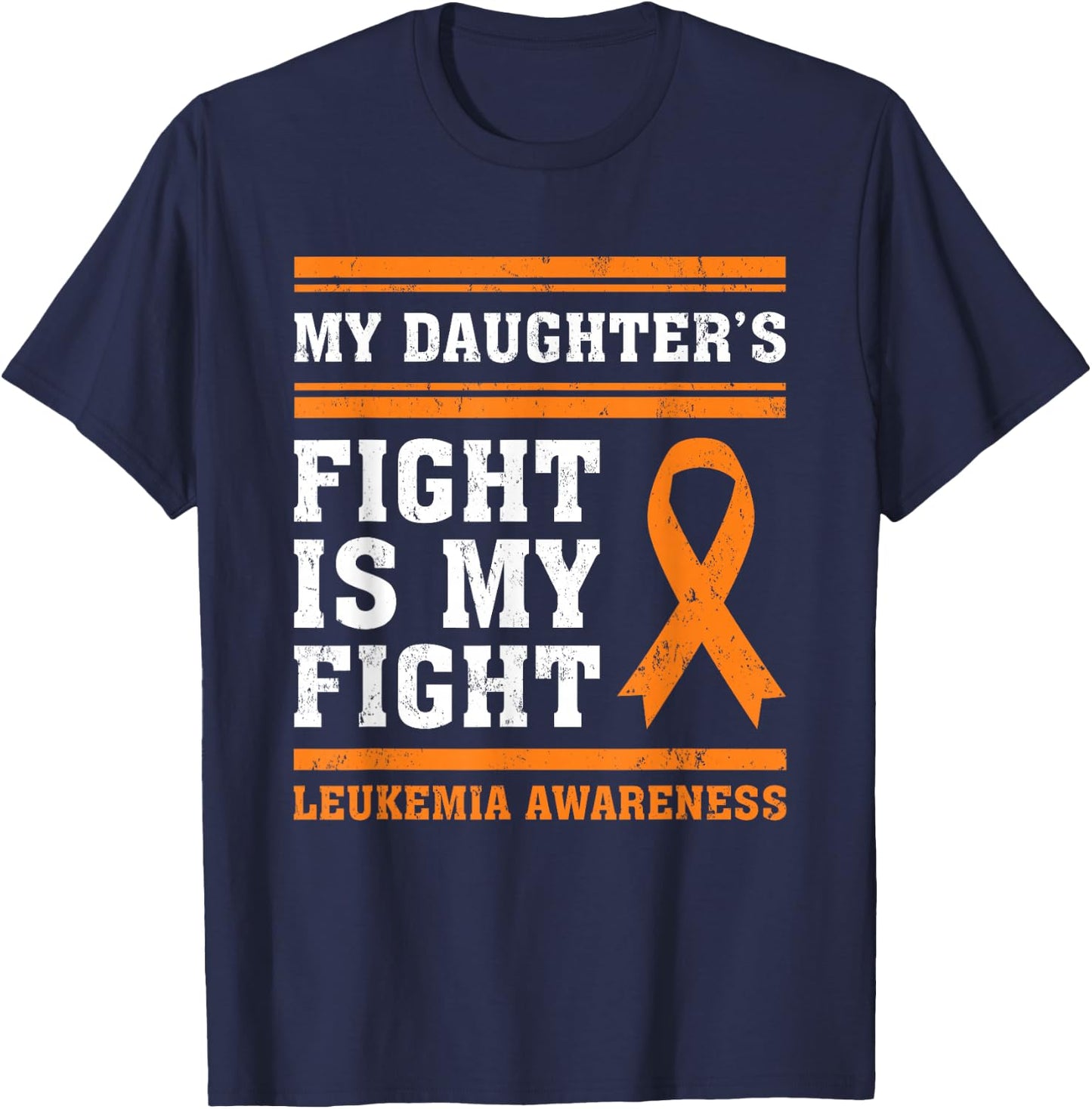 My Daughter's Fight Is My Fight Leukemia Awareness T-Shirt - T-Shirt | Navy