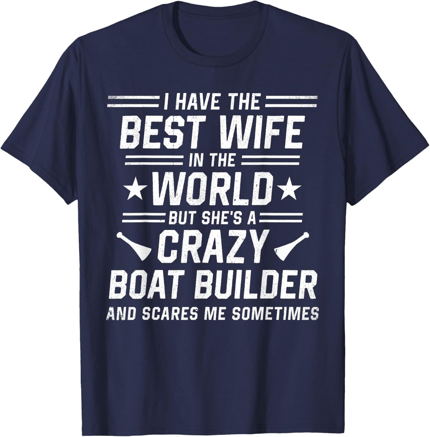 Craftsmen Quote For Boat builder Husband T-Shirt - T-Shirt | Navy