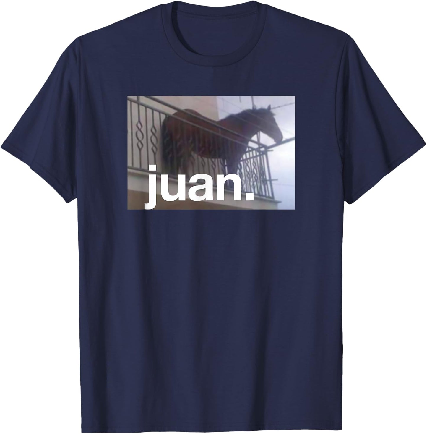 Juan Meme Horse On Balcony Meme T-Shirt - T-Shirt | Navy