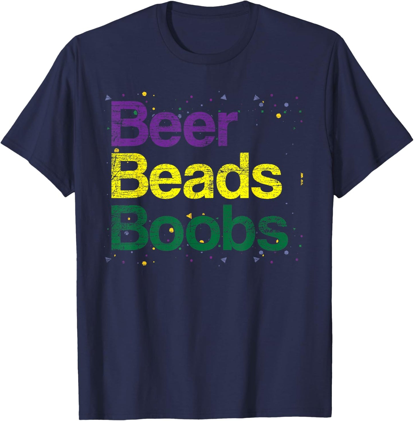 Beers Beads Boobs Drunk Carnival Party Funny Mardi Gras T-Shirt - T-Shirt | Navy