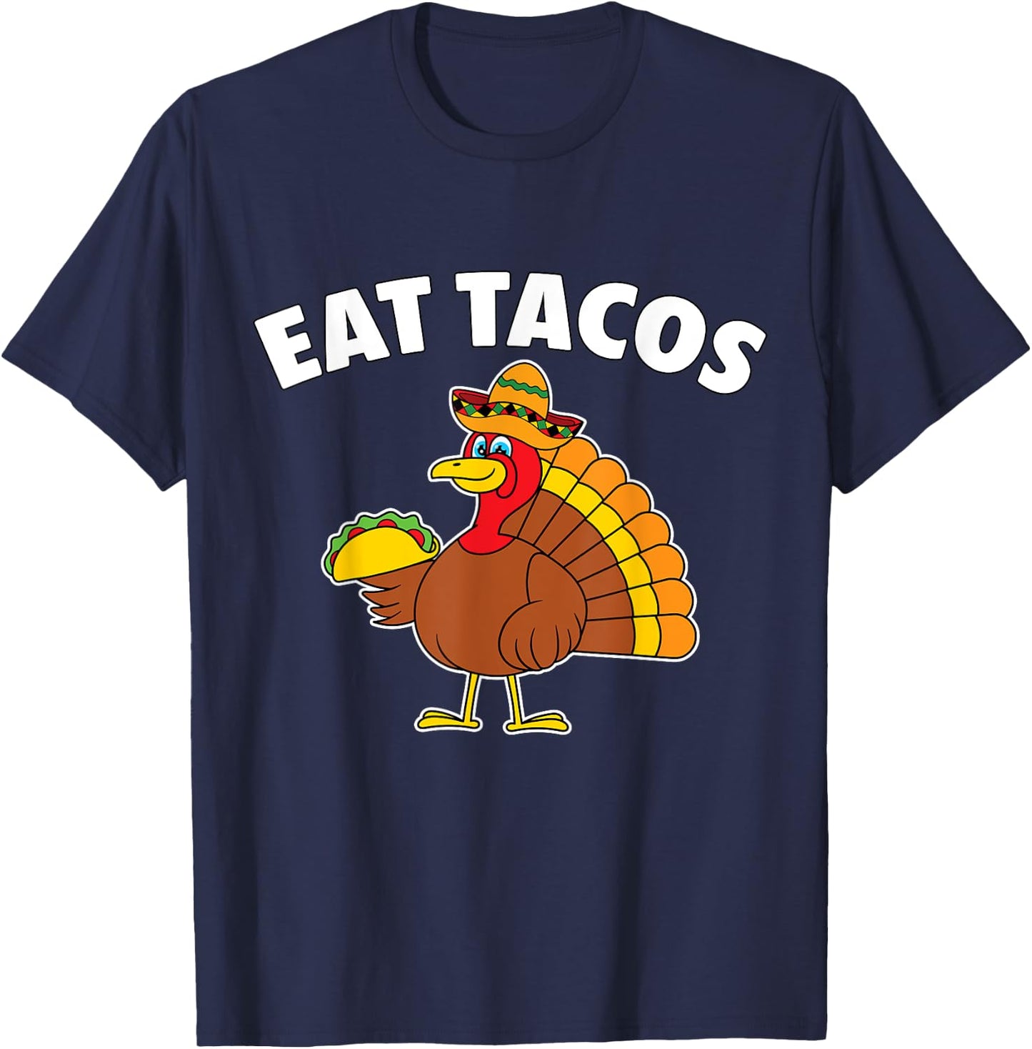 Funny Thanksgiving Turkey Eat Tacos Mexican Thanksgiving T-Shirt - T-Shirt | Navy