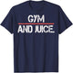 Gym Workout Shirt- Fitness Exercise Lover Gym And Juice T-Shirt - T-Shirt | Navy
