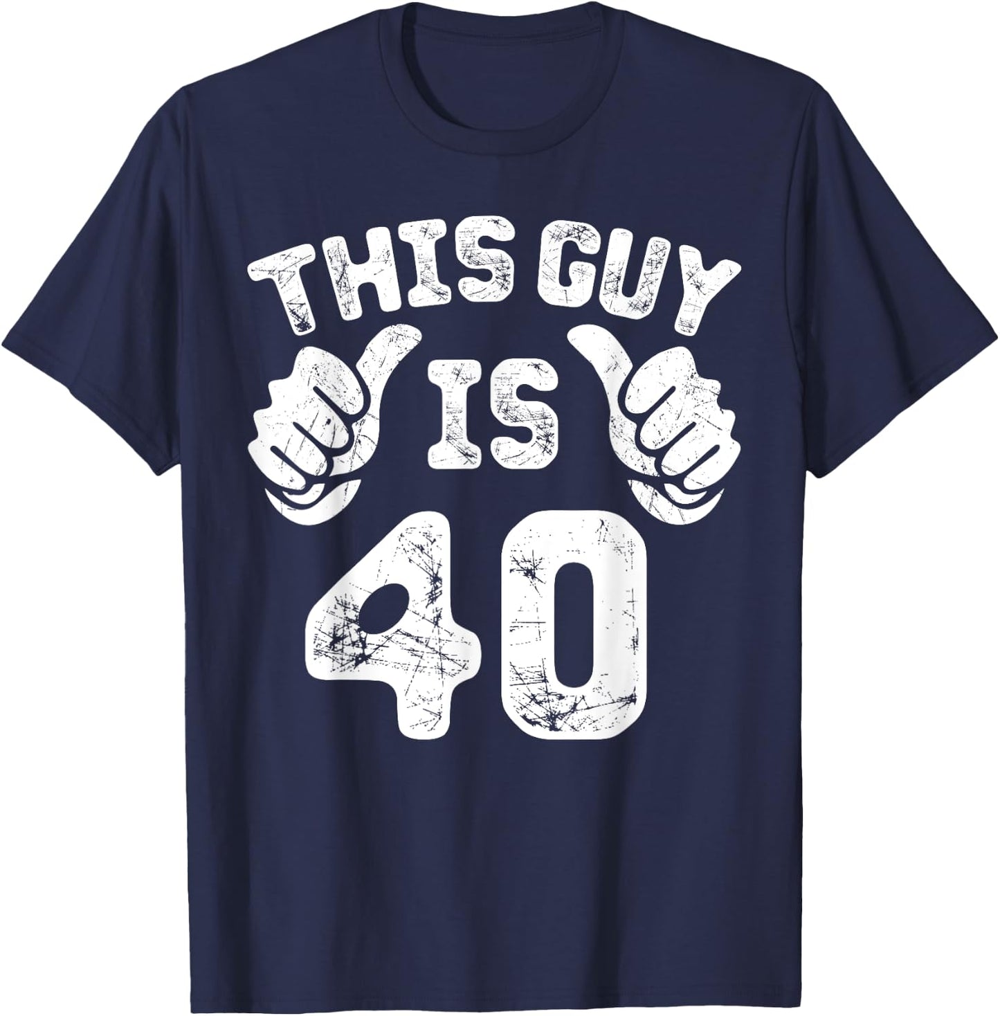 This Guy is 40 Years Old Gift Ideas for 40th Birthday Gift T-Shirt - T-Shirt | Navy