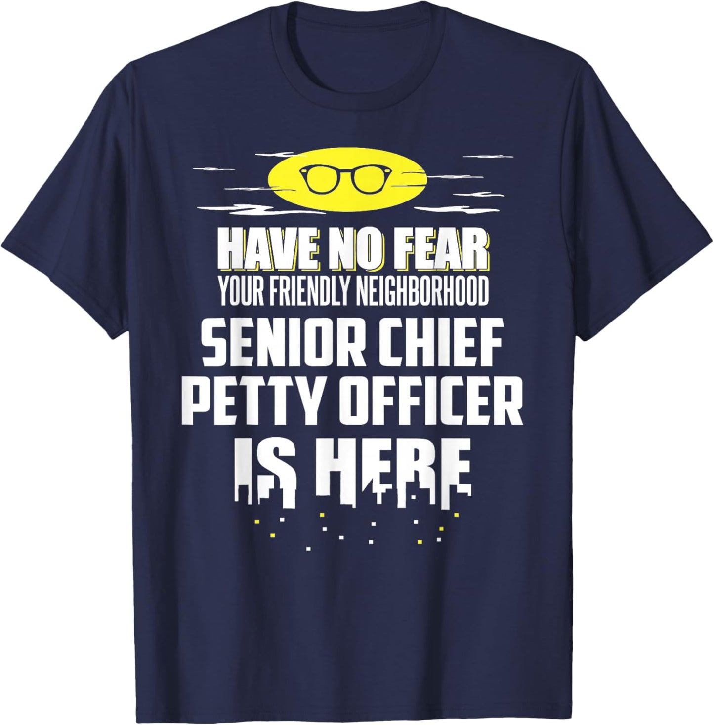 Funny Senior Chief Petty Officer Graphic - Have No Fear, I'm T-Shirt - T-Shirt | Navy