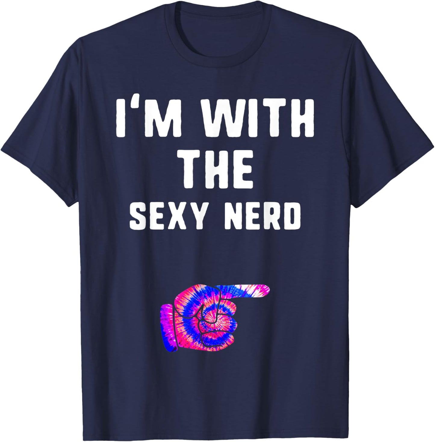 I'm With sexy nerd Tie Dye Halloween Matching Couple Costume T-Shirt - T-Shirt | Navy