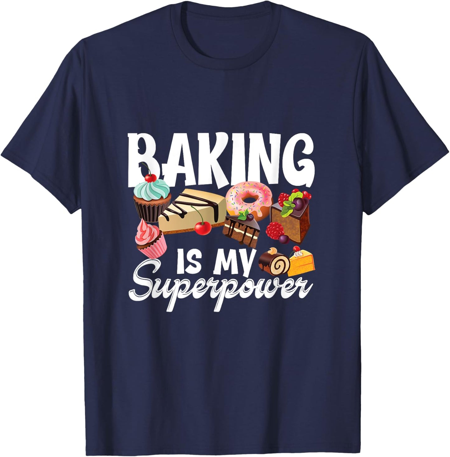 Baking is my superpower clothing women, kids, teens men T-Shirt - T-Shirt | Navy