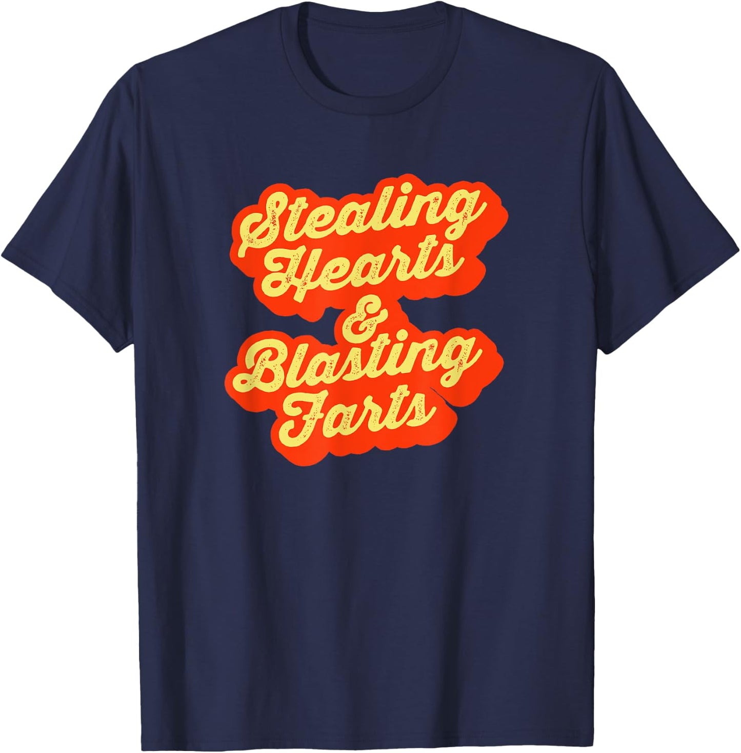 Stealing Hearts & Blasting Farts Funny Retro Script T-Shirt - T-Shirt | Navy