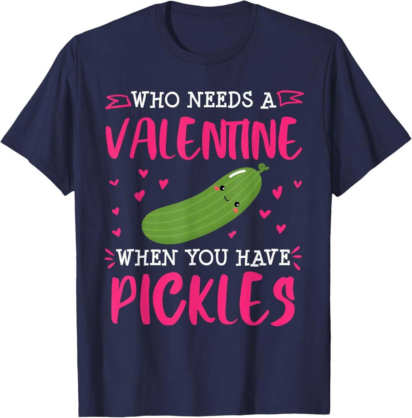 Pickle Lover Valentines Day Single Funny T-Shirt - T-Shirt | Navy