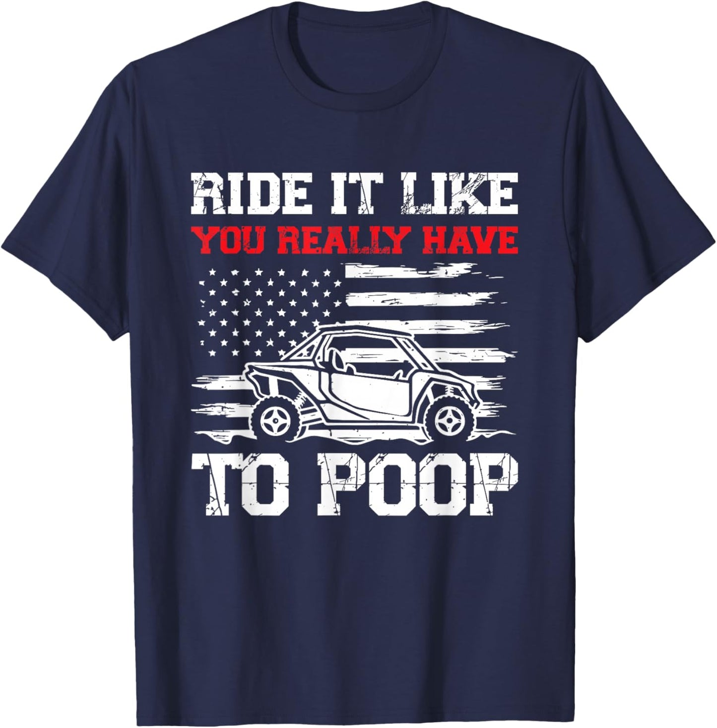 Ride It Like You Really Have To Poop T-Shirt - T-Shirt | Navy