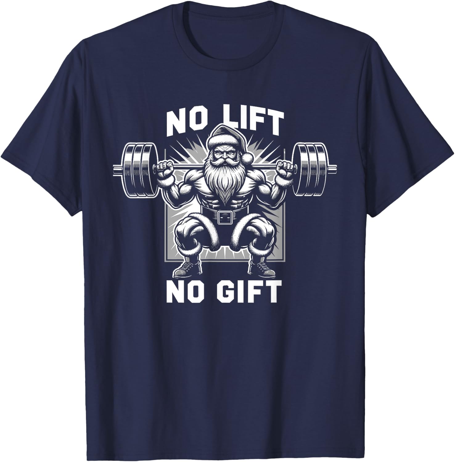 No Lift No Gift Santa Claus Christmas Gym Bodybuilding T-Shirt - T-Shirt | Navy
