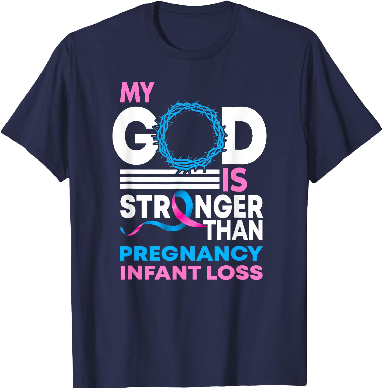 My God Is Stronger Than Pregnancy Infant Loss Awareness T-Shirt - T-Shirt | Navy