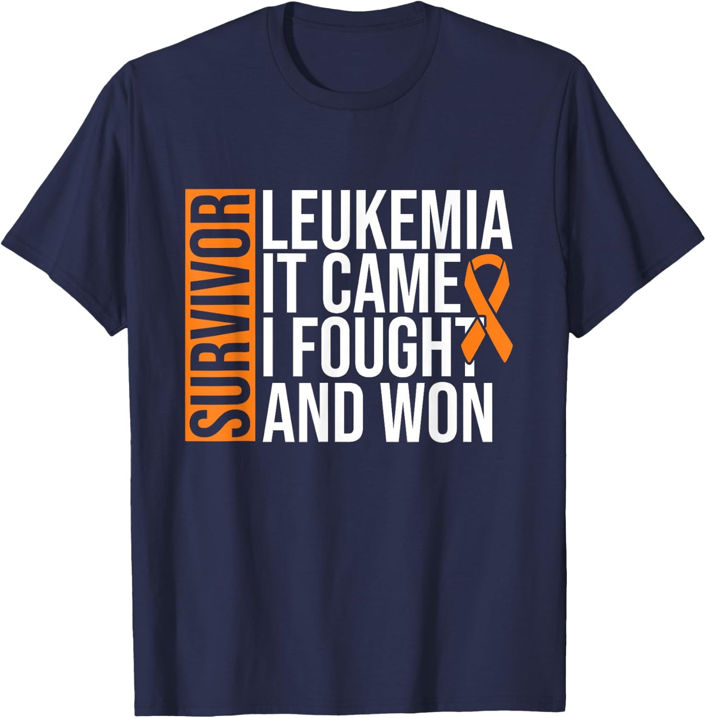 Survivor Leukemia Came Fought Won Leukemia Awareness Cancer T-Shirt - T-Shirt | Navy