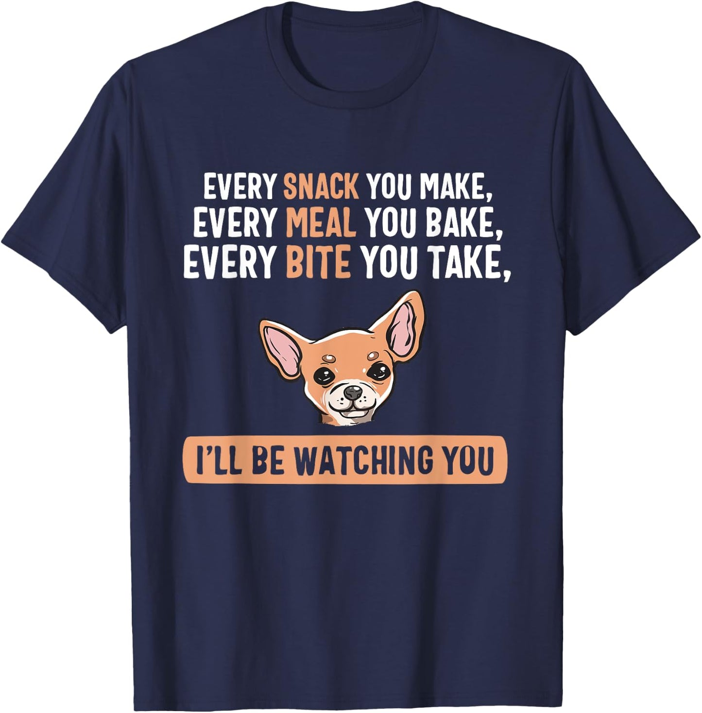 Every Snack Funny Chiweenie Cute Puppy Owner Dog Lover T-Shirt - T-Shirt | Navy